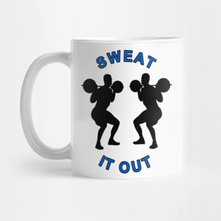 SWEAT IT OUT Mug